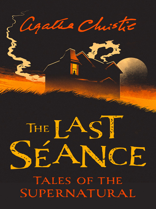 Title details for The Last Séance by Agatha Christie - Available